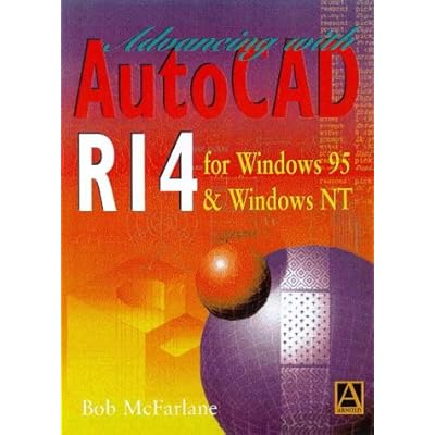 Advancing with Autocad R14 for Windows 95 and Windows NT