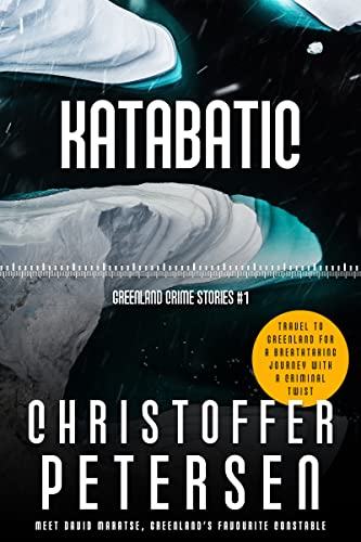 Katabatic: A short story of murder and shame in the Arctic (Greenland Crime Stories Book 1)