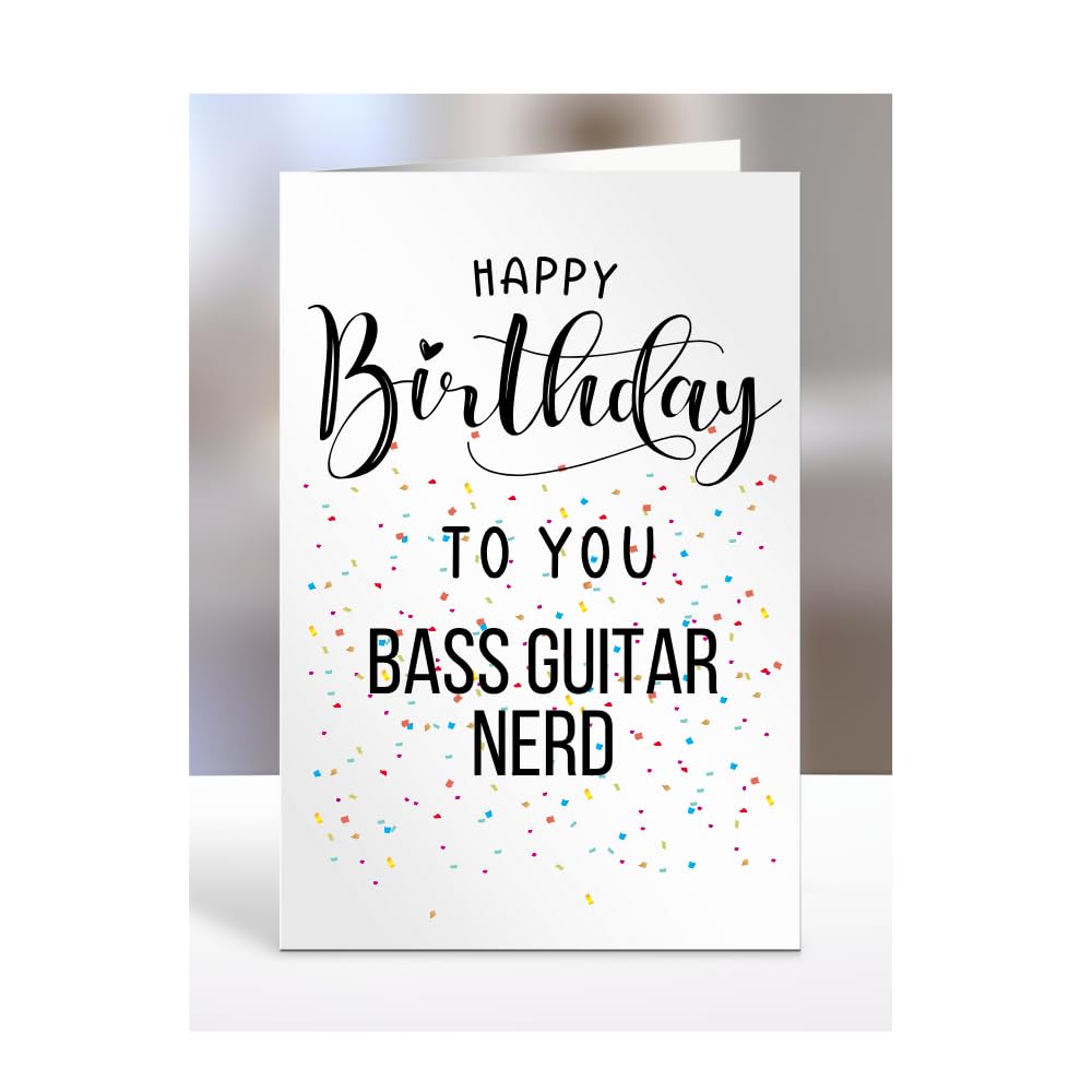 Happy Birthday To You Bass Guitar Nerd Card, Gifts for Men, Women, Presents for Man, Woman or Person, Greetings Card, Funny, Joke, Silly, Gag, A5-127a_34
