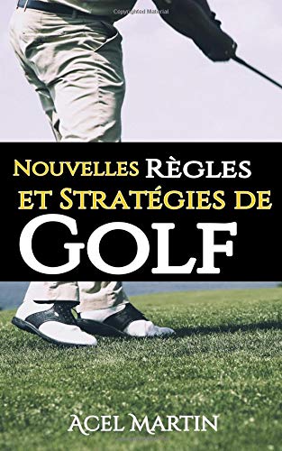Télécharger Nouvelles Règles et Stratégies de Golf Livre PDF Gratuit
