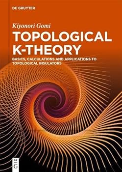 Hardcover Topological K-Theory: Basics, Calculations and Applications to Topological Insulators Book