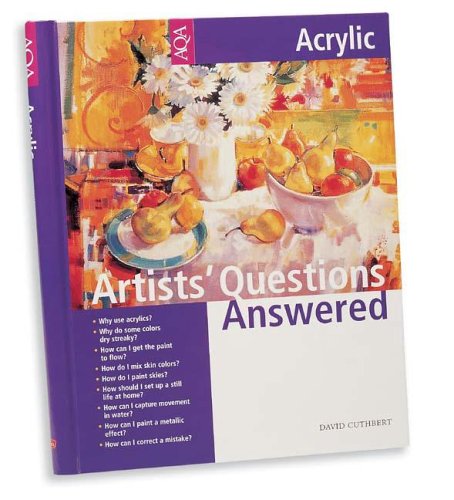Acrylic Artists Questions Answered : le manuel idéal à ouvrir dans votre atelier d'artiste
