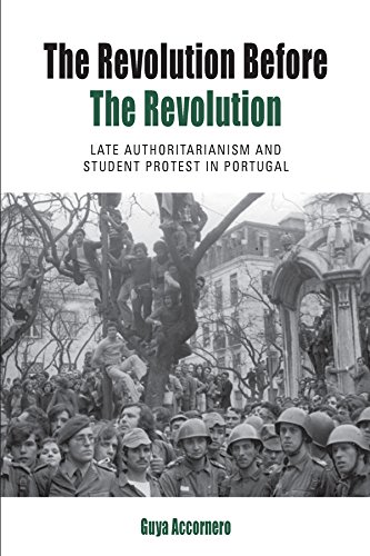 The Revolution before the Revolution: Late Authoritarianism and Student Protest in Portugal (Protest, Culture & Society Book 18)