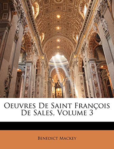 Oeuvres De Saint François De Sales, Volume 3 (French Edition)