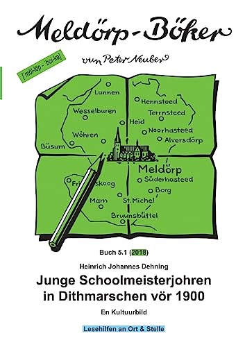 Junge Schoolmeisterjohren in Dithmarschen vör 1900 (German Edition)