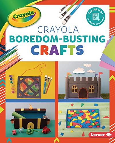 Crayola ® Boredom-Busting Crafts (Colorful Crayola ® Crafts)