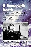 A Dance with Death: Soviet Airwomen in World War II