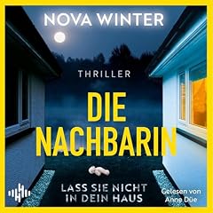 Die Nachbarin. Lass sie nicht in dein Haus. Titelbild
