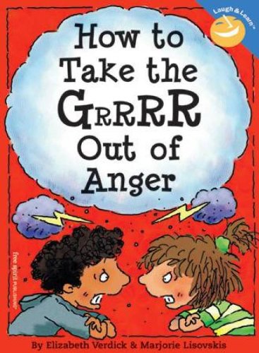 How to Take the Grrrr Out of Anger Verdick, Elizabeth and Lisovskis, Marjorie