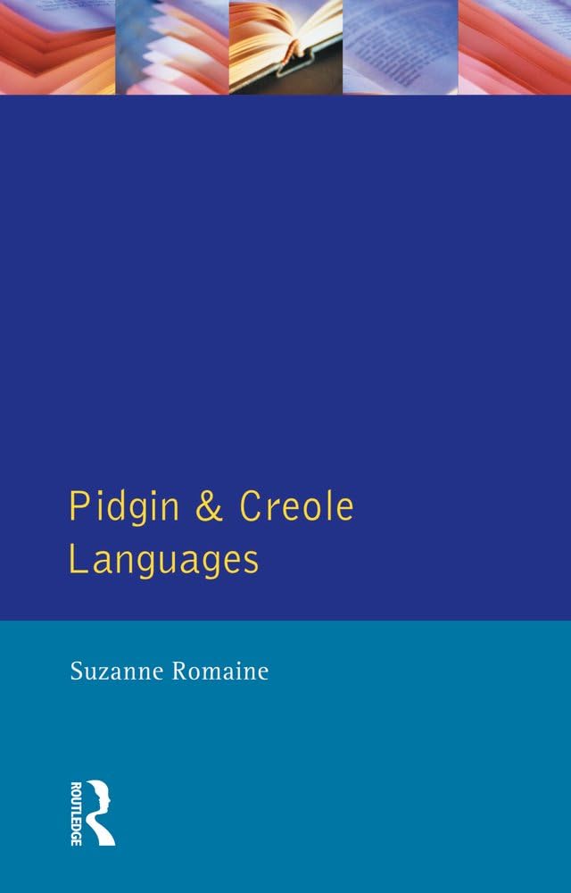 Pidgin and Creole Languages (Longman Linguistics Library)