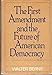 The First Amendment and the Future of American Democracy