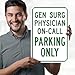 Gen Surg Physician On Call Parking Only Sign, 12x18 Inches, 55 mil thick HDPS (high density polystyrene), Made in USA by My Sign Center