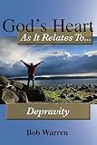 God's Heart As It Relates To Depravity