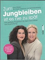 Zum Jungbleiben ist es nie zu spät: Das perfekte Programm für mehr Gesundheit und Ausstrahlung - Medizinisch fundiert und im Selbsttest erprobt 3517092630 Book Cover