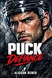 Puck Defiance: A Coach’s Daughter Secret Romance (Off-Limits Hockey)