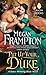 Put Up Your Duke: A Duke's Behaving Badly Novel Where a Notorious Rake Woos His Own Wife