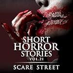 Cover of Short Horror Stories Vol. 21: Scary Ghosts, Monsters, Demons, and Hauntings