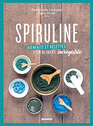 Télécharger Spiruline - Bienfaits et recettes d'un aliment incroyable (Bien-être green) livre En ligne