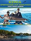 Kenia - Spinfischen auf Segelfisch - Light Tackle Angeln 1