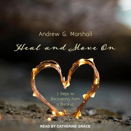 Heal and Move On Audiobook By Andrew G. Marshall cover art