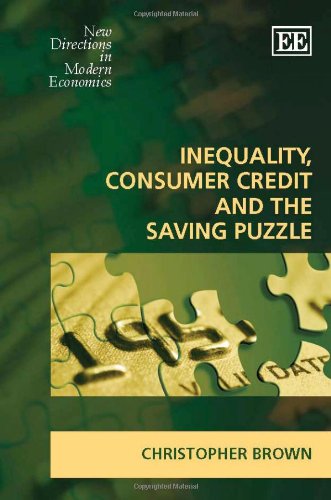 Inequality, Consumer Credit and the Saving Puzzle (New Directions in