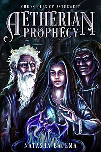 Aetherian Prophecy (Chronicles of Asterwelt Book 1)