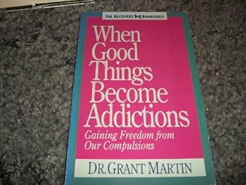 Paperback When Good Things Become Addictions Book