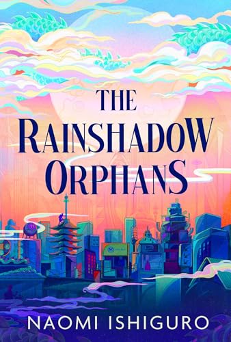 Cover: Ishiguro, Naomi - The Rainshadow Orphans