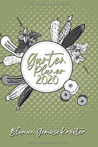 Gartenplaner 2020 - Blumen, Gemüse, Kräuter: Gartenkalender 2020 | Aussaatkalender | Saisonkalender | Garten Wochenplaner 2020 II | 164 S. | A5 |