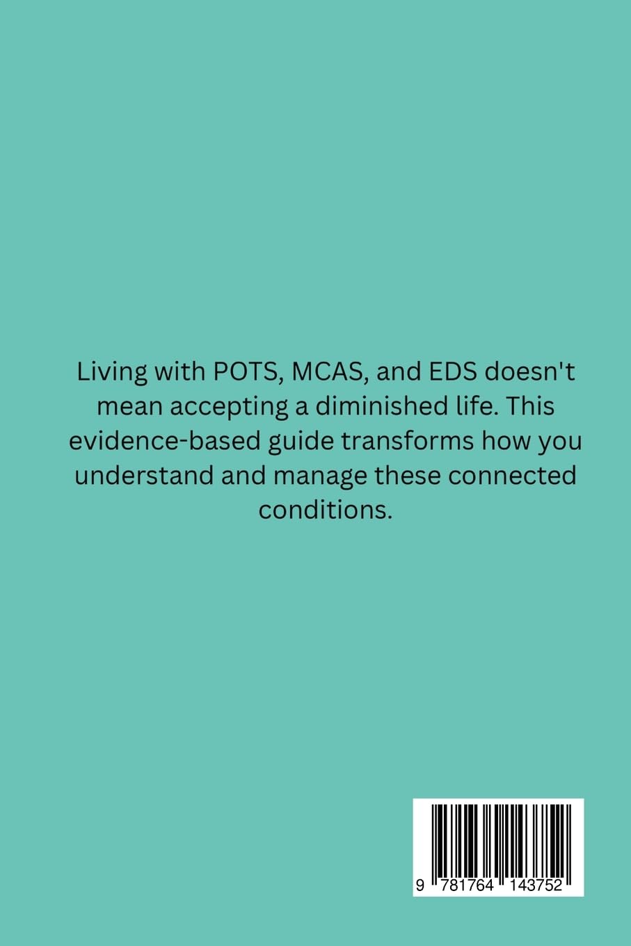 Living Well with POTS, MCAS, and EDS: Evidence-Based Solutions for Managing Postural Orthostatic Tachycardia Syndrome, Mast Cell Activation Syndrome, and Ehlers-Danlos Syndrome
