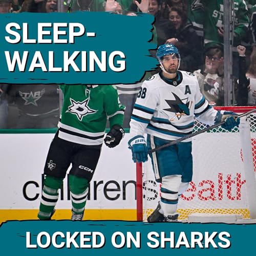 Page de couverture de SLEEPWALKING: San Jose Sharks STALLS In 4-1 Loss To The Dallas Stars