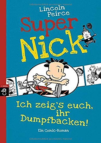 Super Nick - Ich zeig's euch, ihr Dumpfbacken!: Ein Comic-Roman (Die Super Nick-Reihe, Band 6) Super Nick - Ich zeig's euch, ihr Dumpfbacken!: Ein Comic-Roman (Die Super Nick-Reihe, Band 6)