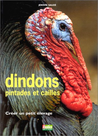 Télécharger Les dindons, pintades et cailles livre En ligne