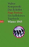  Das Echolot - Fuga furiosa - Ein kollektives Tagebuch - Winter 1945 - (3. Teil des Echolot-Projekts): Ein kollektives Tagebuch - Winter 1945 (Das Echolot-Projekt, Band 3)