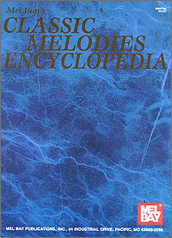 Mel Bay's Classic Melodies Encyclopedia 0786640871 Book Cover