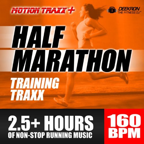 Half Marathon Music Mix - Training Traxx: Non-Stop Running Music Designed for Half-Marathon Training, Set At a Steady 160 Bpm