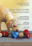  Training von Hunden für Suchaufgaben am Beispiel von Staphylococcus aureus als Mastitiserreger der Milchkuh