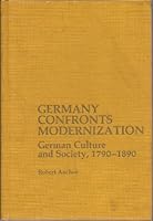 Germany Confronts Modernization: German Culture and Society, 1790-1890 0669810347 Book Cover