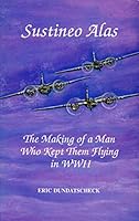 Sustineo alas or, Keep them flying 0963649701 Book Cover