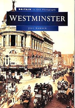 Paperback The London Borough of Westminster (Britain in Old Photographs) Book