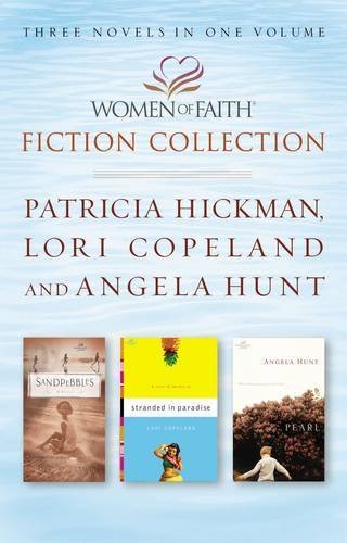 Sandpebbles/Stranded in Paradise/The Pearl (Women of Faith Fiction Collection)