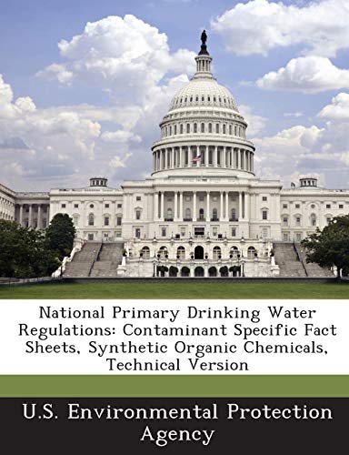 National Primary Drinking Water Regulations: Contaminant Specific Fact Sheets, Synthetic Organic Chemicals, Technical Version
