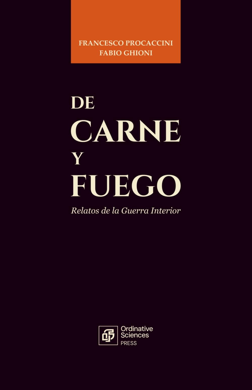 De Carne y Fuego: Relatos de la Guerra Interior