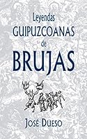 Leyendas guipuzcoanas de brujas 1503048306 Book Cover