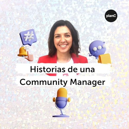 Historias de una Community Manager Podcast Por Carol Plan C arte de portada