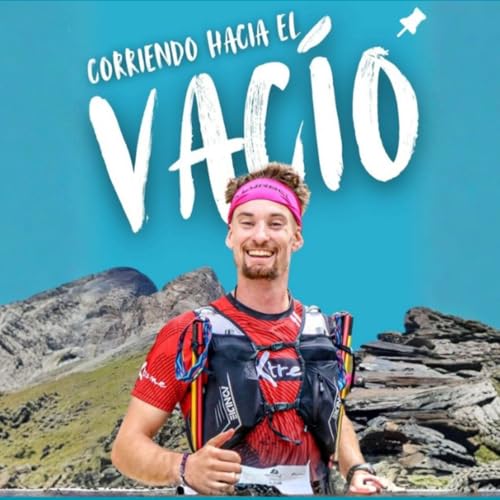 Correr trail le cambio la vida tanto que corr&iacute;o hacia el vac&iacute;o!