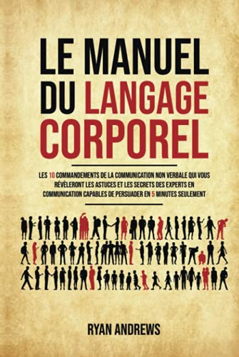 Le Manuel Du Langage Corporel: Les 10 commandements de la