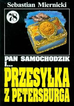 Pan Samochodzik i... Tom: 78 PrzesyLka z Petersburga - Sebastian Miernicki [KSIÄLtKA] - Book #78 of the Pan Samochodzik