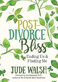 Post-Divorce Bliss: Ending Us and Finding Me