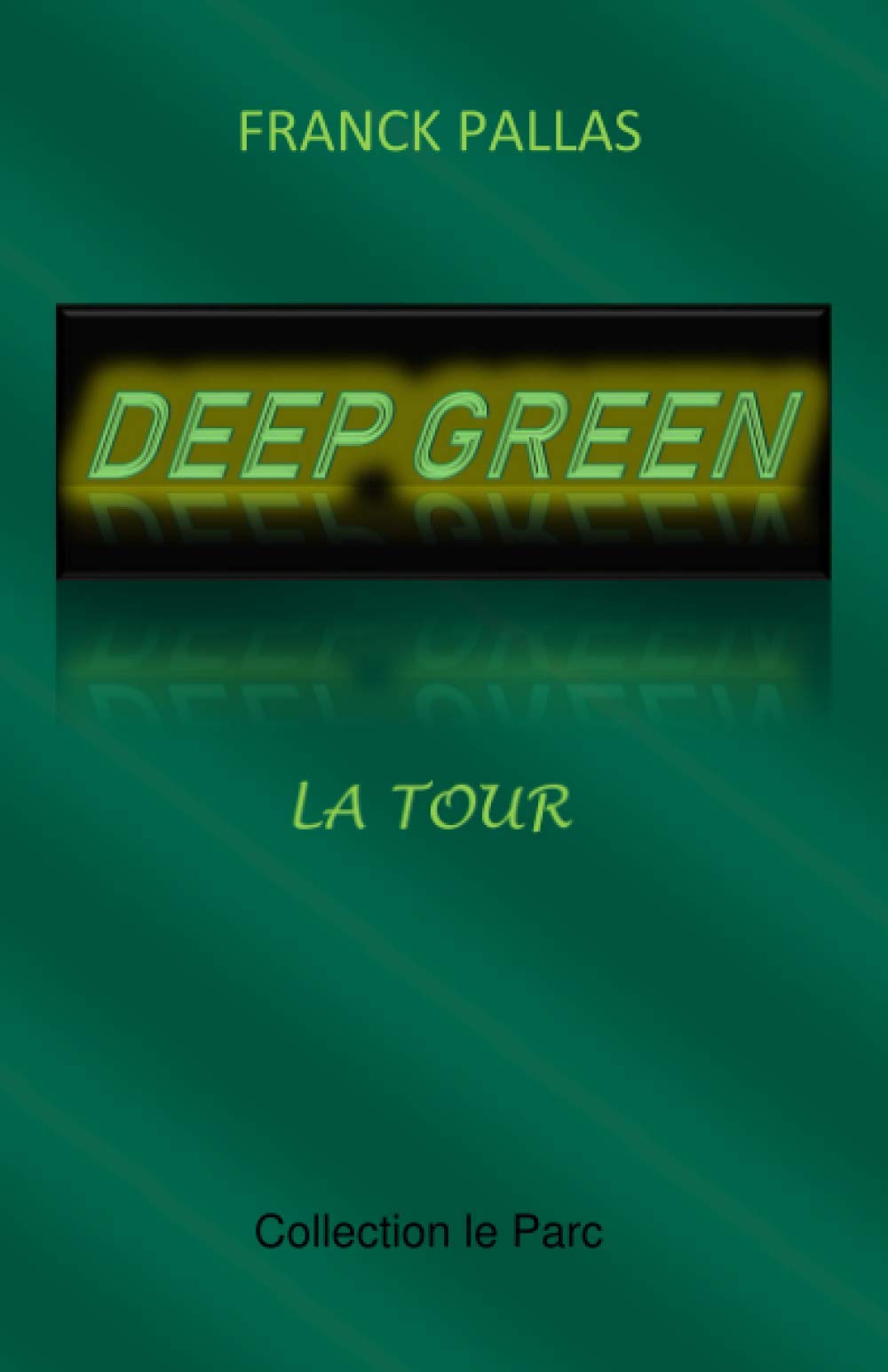 DEEP GREEN: LA TOUR
